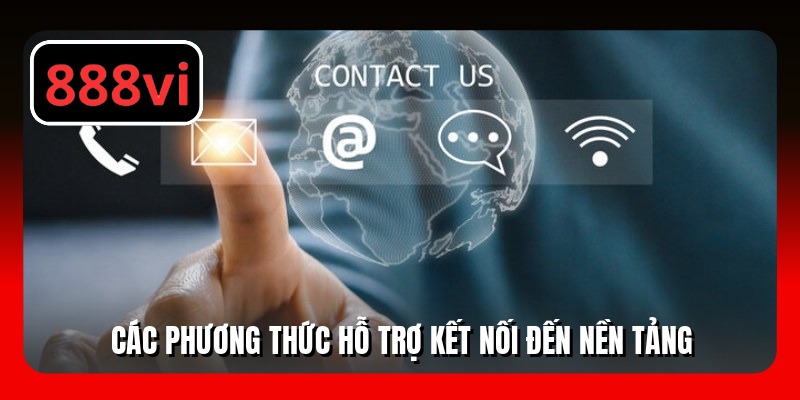 Các phương thức hỗ trợ kết nối đến nền tảng