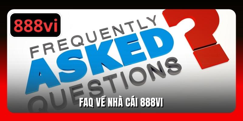 FAQ về nhà cái 888VI
